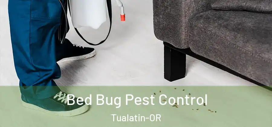 Bed Bug Pest Control Tualatin-OR