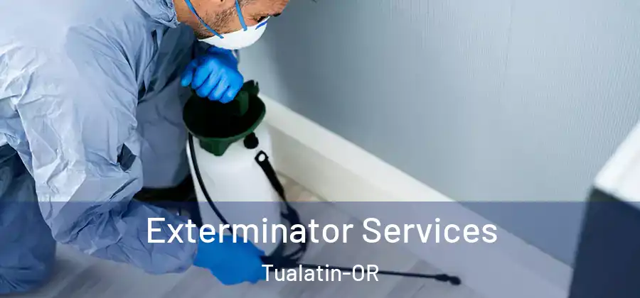 Exterminator Services Tualatin-OR