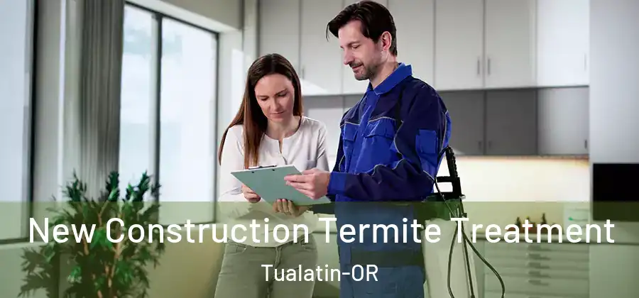 New Construction Termite Treatment Tualatin-OR