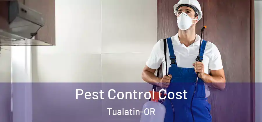 Pest Control Cost Tualatin-OR
