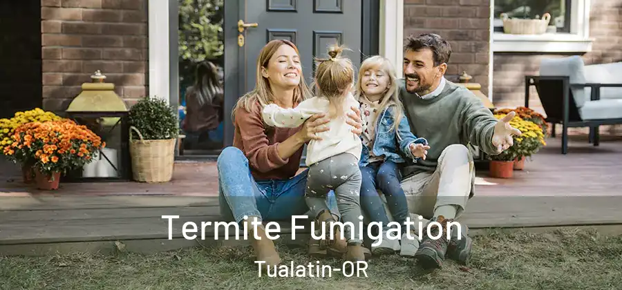 Termite Fumigation Tualatin-OR